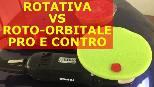 Lucidatrice Rotativa VS Roto-orbitale - Solodettagli